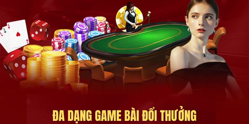 Nhiều sản phẩm game bài đỉnh cao tại đây